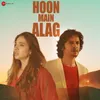 About Hoon Main Alag Song