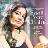 About Saath Mere Chalna Song
