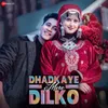 About Dhadkaye Mere Dilko Song