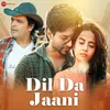 About Dil Da Jaani Song