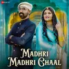 About Madhri Madhri Chaal Song