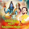 About Shiv Hai Meri Saanso Mein Song