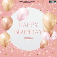 Happy Birthday Sonia - Play & Download All MP3 Songs @WynkMusic