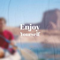 Enjoy Yourself