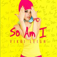 So Am I MP3 Song Download | So Am I @ WynkMusic