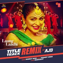 Laung Laachi Title Track Remix