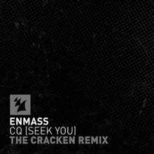 CQ (Seek You) The Cracken Remix