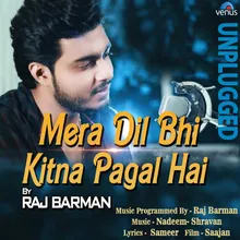Mera Dil Bhi Kitna Pagal Hai Unplugged