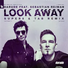Look Away Super8 & Tab Extended Remix