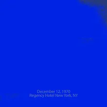 DISC 4 Dec. 12, 1970. Regency Hotel New York, NY part 1