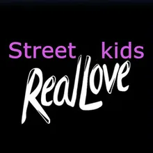 Street kids-Real Love.wav