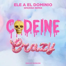 Codeine Crazy Spanish Remix