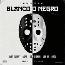Blanco o Negro Remix