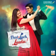 Best Of Luck Laalu Title Track Version -2
