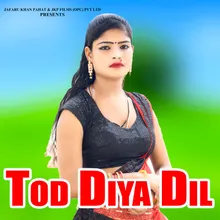 Tod Diya Dil