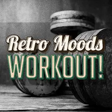 Retro Moods: Workout