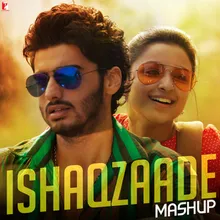 Ishaqzaade - Mashup