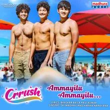 Ammayilu Ammayilu From "Crrush Movie"