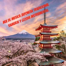 MIx De Musica Japonesa Tradicional Samurai y Geisha Instrumental