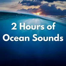 2 Hours of Ocean Sounds