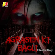 Agrasen Ki Baoli (Haunted Story)