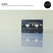 OUR CRAZY BUT NOT STUPID SOUNDTRACK