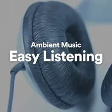 Ambient Music: Easy Listening, Pt. 4