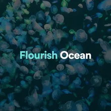 Flourish Ocean, Pt. 8