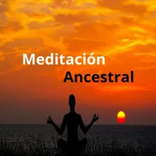Meditación Ancestral