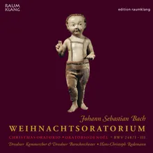 Weihnachtsoratorium I, BWV 248: No. 1, Chor: Jauchzet, frohlocket, auf, preiset die Tage