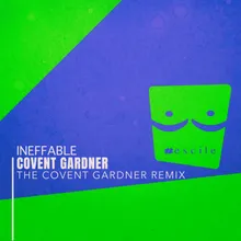 Ineffable The Covent Gardner Remix
