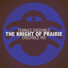 The Knight of Prairie Ensemble Mix