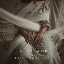 To Love with a Fighting Heart