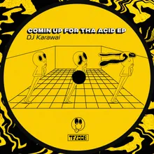 Comin Up For Tha Acid-Original Mix