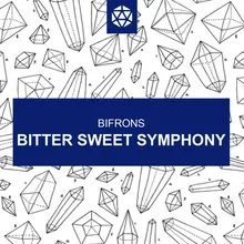 Bitter Sweet Symphony-Extended Mix