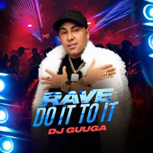 Rave do It To It