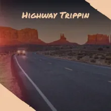 Highway Trippin
