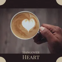 Hangover Heart