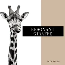Resonant Giraffe