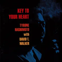 Key to Your Heart (feat. David T Walker)