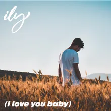 ILY (I Love You Baby)