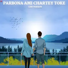 Parbona Ami Chartey Toke-Lofi