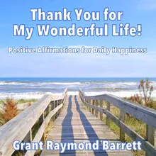 Thank You for My Wonderful Life! (Positive Affirmations for Daily Happiness)