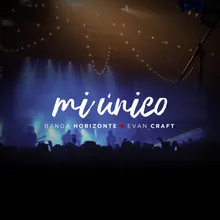 Mi Único (feat. Banda Horizonte)