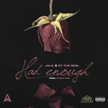 Had Enough (feat. Ot the Real)