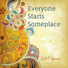 Everyone Starts Someplace