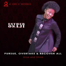 Pursue, Overtake &amp; Recover All - Arise and Shine