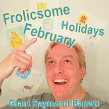 Welcome to Frolicsome February! - Introduction &amp; Song