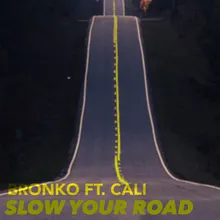Slow Your Road