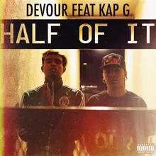 Half of It (feat. Kap G.)